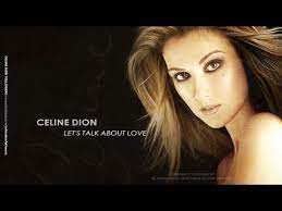 Love is on the way 06. Celine Dion Lets Talk About Love Full Album Celine Dion Songs Age