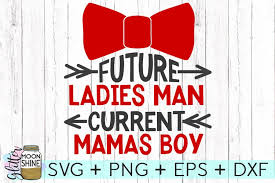 Download Future Ladies Man Current Mama S Boy Svg Dxf Png Eps Cutting Files 54865 Svgs Design Bundles