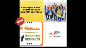 Lowongan kerja resmi tidak pernah memungut biaya apapun. Loker Bumn Update Dari Depnaker Exp Oktober 2019 Ipc Youtube