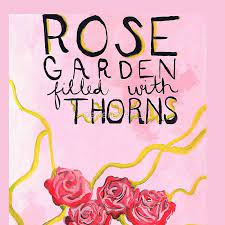 Rose Garden Filled With Thorns 800 800 Rose Garden Neon Signs Rose