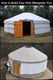 How To Build Your Own Mongolian Yurt Diy Projects For Everyone Yurt Yurt Living Mongolian Yurt