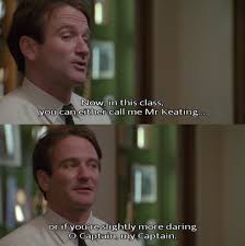 O Captain My Captain Dead Poets Society Quotes Society Quotes Dead Poets