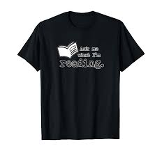 Amazon.com: AS tees Ask Me What I'm Reading Book Literature Love Read  T-Shirt : Clothing, Shoes & Jewelry