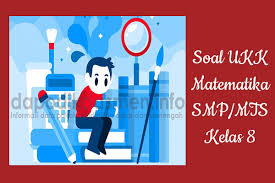 Soal Ukk Pat Matematika Kelas 8 Smp Mts Tahun 2019