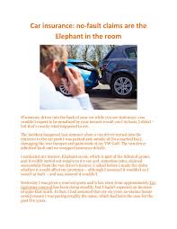 Claiming if you pay monthly. Car Insurance No Fault Claims Are The Elephant In The Room By Sanjay Issuu