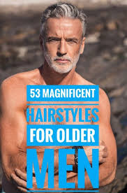 But how to accomplish that? 53 Magnificent Hairstyles For Older Men Older Mens Hairstyles Best Hairstyles For Older Men Older Men Haircuts