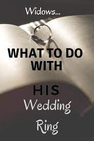 What Do Widows Do With His Wedding Ring Runawaywidow Widow Quotes Widow Grief Healing