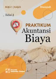 Kunci jawabab akl akuntansi keuangan lanjutan advance accounting 08 39 joe candra 3 comments akuntansi keuangan lanjutan merupakan salah satu mata kuliah jurusan akuntansi. Praktikum Akuntansi Biaya Edisi Ke 2 Buku 1 Kasus Buku 2 Kertas Kerja