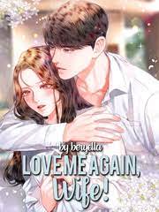 Hello and welcome to love advice tv my. Love Me Again Wife By Beryella Full Book Limited Free Webnovel Official