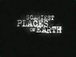 Scariest Places On Earth Wikipedia The Free Encyclopedia Scary Places Scary Favorite Tv Shows