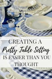If you want it to be unique, it involves more than just setting up a dining table on your deck. Creating A Pretty Table Setting Is Easier Than You Thought Through My Front Porch