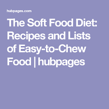 There are many reasons that a medical a large number of foods qualify as soft foods: The Soft Food Diet Recipes And Lists Of Easy To Chew Food Soft Foods Diet Mechanical Soft Diet Soft Food
