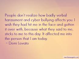 If bullies actually believe that somebody loves them and believes in them, they will love themselves, they will become better people, and many will. Bully Quotes Home Facebook