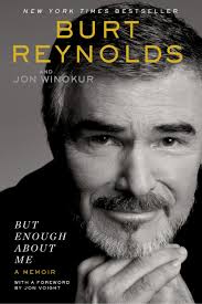 — one of the most successful and prestigious theaters outside of the dramatic arts hotbeds of new york, chicago, and los angeles. But Enough About Me A Memoir Reynolds Burt 9780425280232 Amazon Com Books