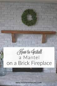 How To Install A Mantel On A Brick Fireplace Diy Fireplace Mantle Brick Fireplace Mantel Installation
