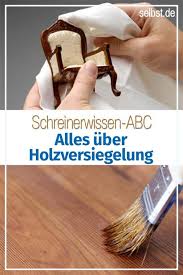 Holzversiegelung Selbst De Woodworking Shop Woodworking Woodworking Crafts