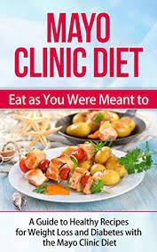 11, 2021 making a dinner that's healthy for people with diabetes, and delicious enough for everyone, doesn't have to take a lot of time. Mayo Clinic Diet Eat As You Were Meant To A Guide To Healthy Recipes For Weight Loss And Diabetes With The Mayo Clinic Diet By Storm Wayne