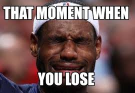 Meme Creator Funny That Moment When You Lose Meme Generator At Memecreator Org