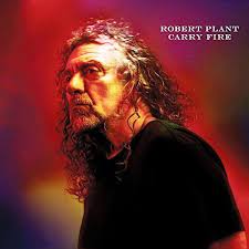 Carry fire", Robert Plant, 2017, Nonesuch/Warner Bros