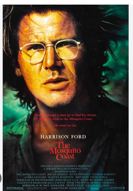 What are your thoughts on The Mosquito Coast 1986 film featuring Harrison  Ford?