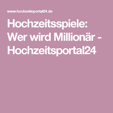 Wer Wird Millionar Als Hochzeitsspiel Da Will Wirklich Jeder Mitspielen Hochzeit Spiele Hochzeitsspiele Hochzeitsstreiche