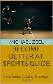 Free sports betting tips and reviews by experts 2021. Become Better At Sports Guide Badminton Bowling Handball Rugby English Edition Ebook Zeel Michael Amazon De Kindle Shop