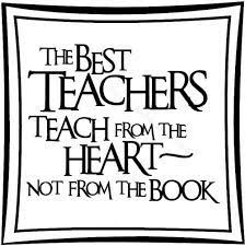 The Best Teachers Teach From The Heart Not From The Book Best Teacher Quotes Motivational Quotes For Teachers Teacher Quotes