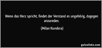 Wenn Das Herz Spricht Findet Der Verstand Es Ungehörig