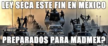 Even for just a staycation from santa cruz. Madmex Fin De Semana De Ley Seca 2015 Meme On Imgur