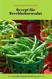 Rezept Fur Brechbohnensalat Brechbohnen Bohne Glutenfreie Ernahrung