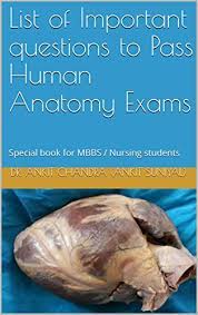 Grey's anatomy is considered one of the best books for medical students all over the world. List Of Important Questions To Pass Human Anatomy Exams Special Book For Mbbs Nursing Students Kindle Edition By Ankit Suniyal Dr Ankit Chandra Professional Technical Kindle Ebooks Amazon Com