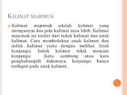 Kalimat pertama (induk kalimat) disebut main clause dan kalimat kedua (anak kalimat) disebut dependent clause. Kalimat Majemuk Ppt Download