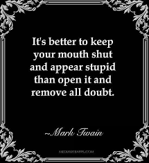 Keep Your Mouth Shut Quotes Quotesgram Stupid Quotes Mouth Quote Historical Quotes