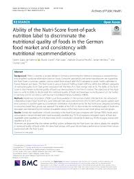 Pdf Ability Of The Nutri Score Front Of Pack Nutrition Label To Discriminate The Nutritional Quality Of Foods In The German Food Market And Consistency With Nutritional Recommendations