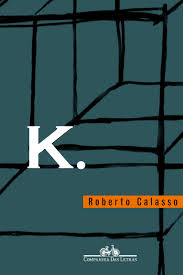 Júlio calasso was born in 1941 in são paulo, são paulo, brazil as júlio calasso júnior. K Em Portugues Do Brasil Roberto Calasso 9788535909104 Amazon Com Books
