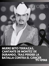 ¡DESCANSE EN PAZ! 🕊️ Muere Beto Terrazas, vocalista de Montéz de Durango,  tras complicaciones de salud: ‘Fuiste un guerrero’ #tvnotas #betoterrazas  #descanseenpaz