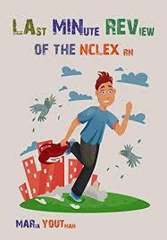 Last Minute Review Of The Nclex Rn The Ultimate Review Guide For The Over Night Study Quick Tips And Tricks To Survive The Rn Nclex Kindle Edition By Youtman Maria Professional