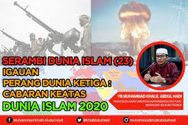 Perang dalam islam di masa lalu memang banyak terjadi dengan berbagai tujuan. Igauan Perang Dunia Ketiga Cabaran Ke Atas Dunia Islam 2020 Berita Parti Islam Se Malaysia Pas
