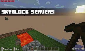 This map is a small island of land only with a tree and chest with different items. Skyblock Servers For Minecraft Pe For Android Apk Download