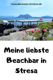 Annunci immobiliari a stresa e dintorni. Marconi Beach Stresa Strandbar Mit Blick Auf Den Lago Maggiore Die Bunte Christine Italien Urlaub Italien Reisen Reisebilder