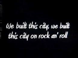 We built this city lyrics. Lyrics Video Of The Song We Built This City Lyrics Discover New Playlists And New Songs Playmoss Playlists