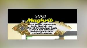 28 minit selepas syuruk * sumber: Tv2 Solat Maghrib Announcement Corner Graphic Youtube