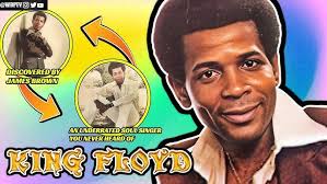 Happy Heavenly Birthday to King Floyd** **King Floyd (born