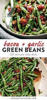 One Skillet Green Beans With Bacon And Garlic Recipe Green Beans With Bacon Side Dishes Easy Green Bean Recipes