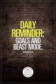 Daily Reminder Goals And Beast Mode It S Easy To Get Lost In The Daily Grind It S Easy To Los Fitness Motivation Quotes Training Motivation Quotes Gym Quote