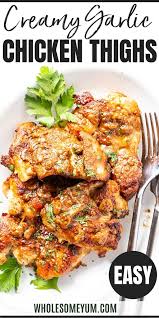 Creamy Garlic Chicken Thighs Recipe Creamy Garlic Chicken Garlic Chicken Thighs Recipe Garlic Chicken Recipes