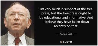 Samuel Dash quote: I'm very much in support of the free press, but...