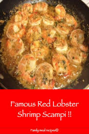 Famous Red Lobster Shrimp Scampi Family Meal Recipes Scampi Red Lobster Shrimp Shrimp Scampi