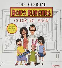 This book is great for any bobs burger fans!! The Official Bob S Burgers Coloring Book Amazon De Bouchard Loren The Creators Of Bob S Burgers Fremdsprachige Bucher