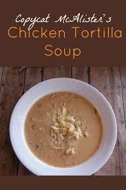Copycat Mcalister S Chicken Tortilla Soup Bargainbriana Chicken Tortilla Soup Food Tortilla Soup